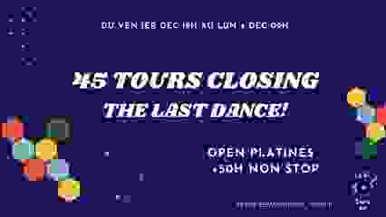 45 Tours Closing : The Last Dance ( 50h non STOP!)