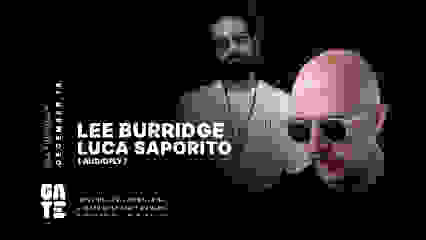 GATE CLUB with LEE BURRIDGE x LUCA SAPORITO (Audiofly)