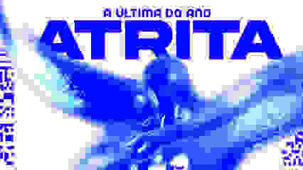 ATRITA // ÚLTIMA DO ANO