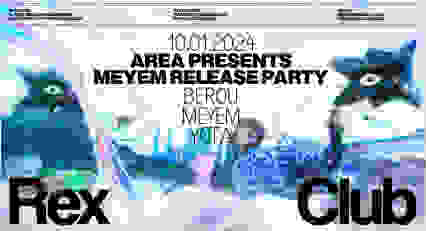 Area Presents: Meyem Release Party Berou, Meyem, y0ta