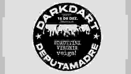 DarkDart Deputamadre com Xoxottini, Virgnia, veiga!