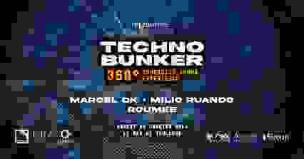 TECHNO BUNKER 360° w/ Marcel DK, Milio Ruando, Roumee