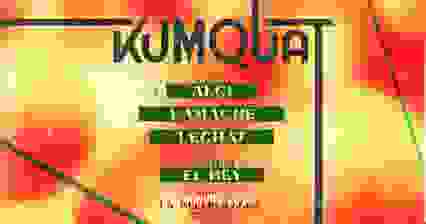 Kumquat W/ Alci, Lamache, El Hey, Lechat