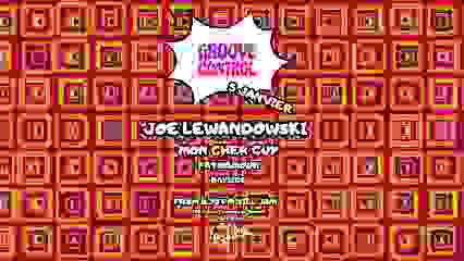 GROOVE CONTROL : JOE LEWANDOWSKI / MON CHER GUY & MORE