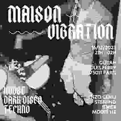 Maison Vibration 2