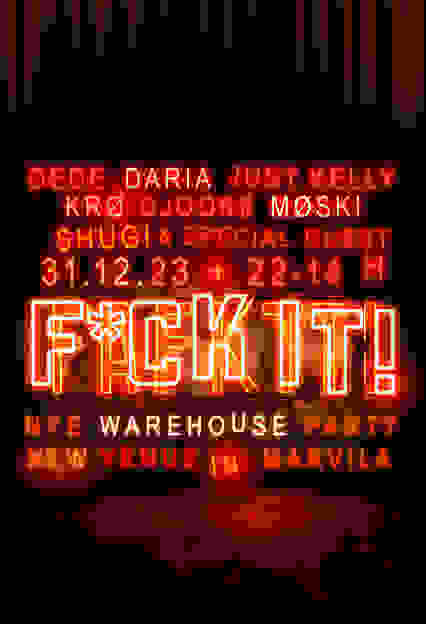 FCK IT - NYE WAREHOUSE