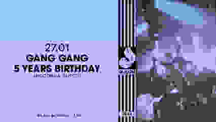 SLALOM : Gang Gang — 5 Years Birthday