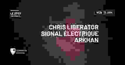 ACID Party :Chris Liberator/ Signal ELECTRIQUE / ARKHAN