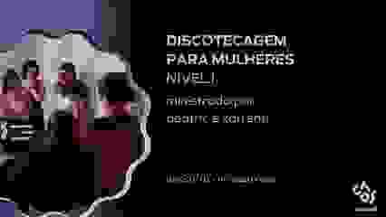 WORKSHOP: DISCOTECAGEM PARA MULHERES I - LAVANDA