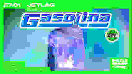 GASOLINA BY JETLAG