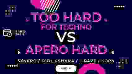 Too hard for techno VS Apero hard