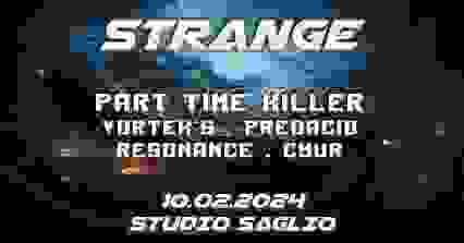 STRANGE invite VORTEK'S + PART TIME KILLER + RESONANCE