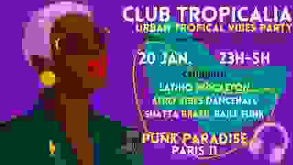 Club Tropicalia 20/1 ~ Latin, Afro, Caribbean, Brazil Party!