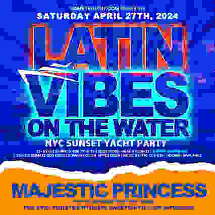 Latin Vibes Sat NYC Sunset Majestic Princess YachtParty 2024