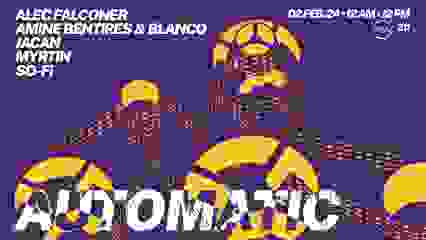 Automatic : Alec Falconer, So-Fi, Blanco & Amine, Jacan,..