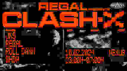 CLASH-X : REGAL | JKS | SHDW | ROLL DANN