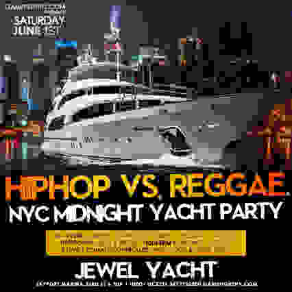 NYC HipHop vs Reggae Saturday Jewel Yacht Skyport Marina 24'