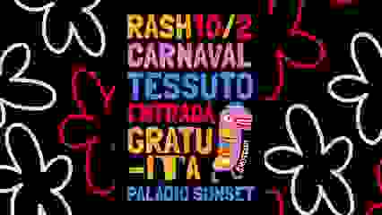 RASH Carnaval w/ Tessuto 10.Fev