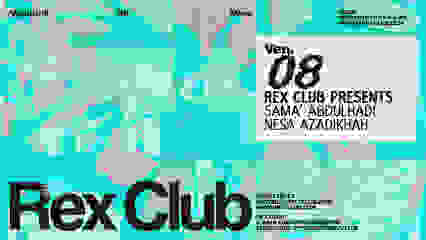 Rex Club presents: Sama' Abdulhadi, Nesa Azadikhah