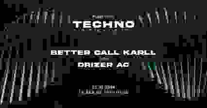 Techno all night long w/ Better Call Karll vs Drizer AC