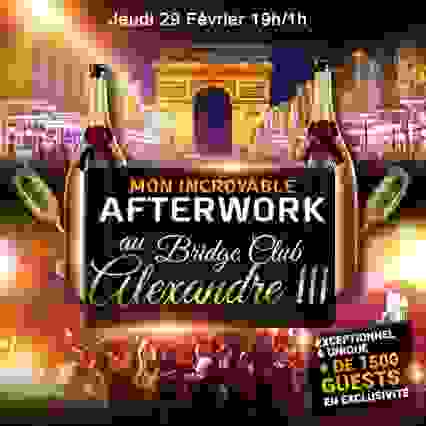 LE + GROS AFTERWORK DE FRANCE AU BRIDGE CLUB 2000 PERSONNES