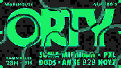 ORTY #2 • SONIA MICHIGAN, DODS, PXL, NOYZ B2B AMSE