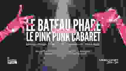 Le Bateau Phare présente Le Pink Punk Cabaret