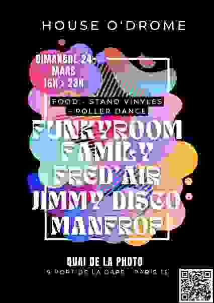 HOUSE O'DROME : FUNKYROOM FAMILY, JIMMY DISCO & MORE