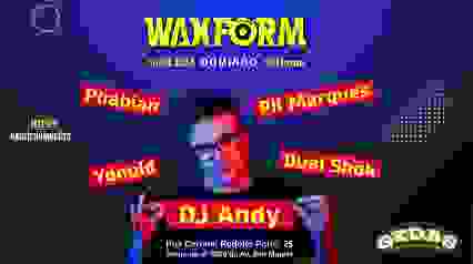 WAXFORM COM DJ ANDY + PIL MARQUES