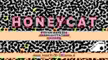 Stefan Ways invites: Honeycat