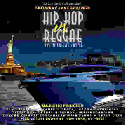 Summer HipHop vs Reggae Sat Majestic Princess Yacht Pier 36