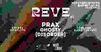 REVE #5 - PRAX + GHOSTY + [DISORDER]