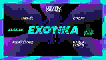 LES YEUX ORANGE : EXOTIKA - Club XXL !