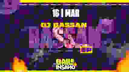 Baile Insano com DJ BASSAN