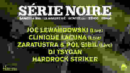 Série Noire w/ Joe Lewandowski, Clinique Lacuna & Friends