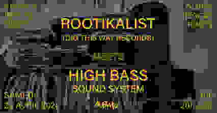 Rootikalist meets High Bass Sound System