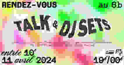 RENDEZ-VOUS AU 6B : Talk & DJ Sets