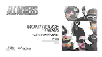 MONT ROUGE AND FRIENDS x AAA