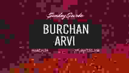 Sunday Soirée: Burchan, Arvi