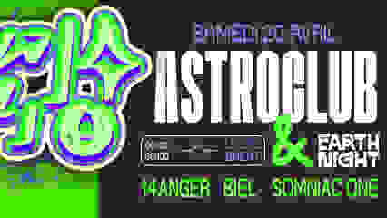 Astroclub x Earth Night : Somniac One • 14anger • Biel