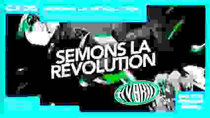 SEMONS LA RÉVOLUTION