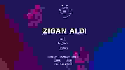 HQUEUE PRESENTS: ZIGAN ALDI