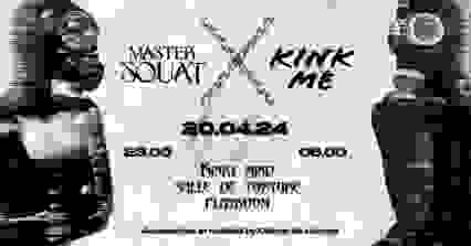 MASTER SQUAT x KINK ME : NO LIMIT