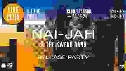 NAI-JAH : RELEASE PARTY !