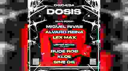 DOSIS KLUB [2IS] W: MIGUEL RIVAS/ALVARO REINA/LEXMAX/& MORE