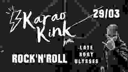 29/03 - KARAOKINK: Rock'N'Roll e Late Bday Ulysses