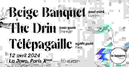 Beige Banquet+The Drin+Télépagaille (L'Inter hors les murs)