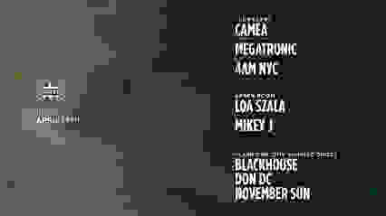 Camea - Megatronic - 4AM NYC