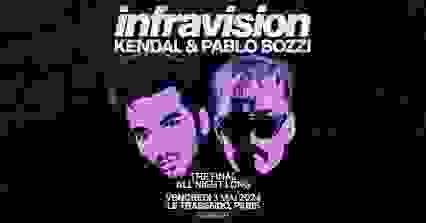 INFRAVISION : Kendal & Pablo Bozzi, The Final All Night Long