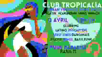 Club Tropicalia 13/4 ~ Latin, Afro, Caribbean, Brazil Party!